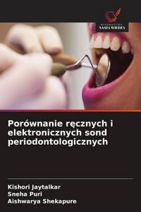 Produktbild: Por&oacute;wnanie r&iquest;cznych i elektronicznych sond periodontologicznych