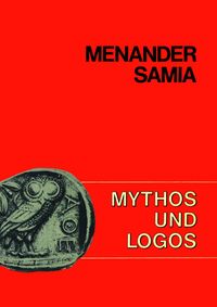 Produktbild: Mythos und Logos. Lernzielorientierte griechische Texte / Menander, Samia