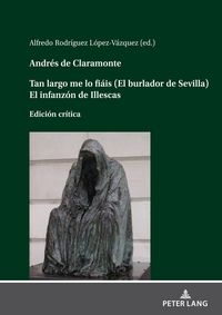Produktbild: Andr&eacute;s de Claramonte Tan largo me lo fi&aacute;is (El burlador de Sevilla) El infanz&oacute;n de Illescas