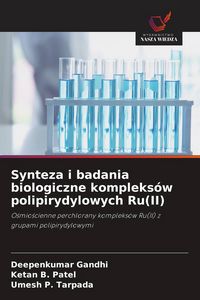 Produktbild: Synteza i badania biologiczne kompleks&oacute;w polipirydylowych Ru(II)