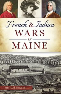 Produktbild: French & Indian Wars in Maine
