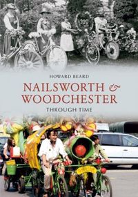 Produktbild: Nailsworth and Woodchester Through Time