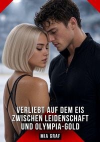 Produktbild: Verliebt auf dem Eis Zwischen Leidenschaft und Olympia-Gold