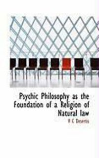 Produktbild: Psychic Philosophy as the Foundation of a Religion of Natural Law