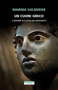Produktbild: Un cuore greco. Un ritorno ai classici nel Novecento