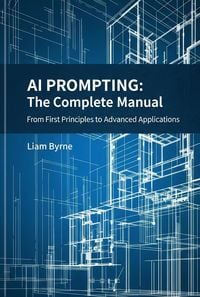 Produktbild: AI Prompting - The Complete Manual: From First Principles to Advanced Applications