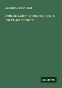 Produktbild: Deutsche Litteraturdenkmale des 18. und 19. Jahrhunderts