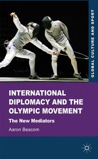 Produktbild: International Diplomacy and the Olympic Movement