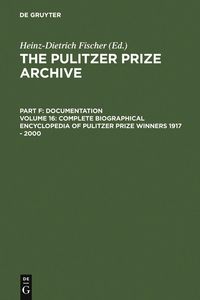 Produktbild: Complete Biographical Encyclopedia of Pulitzer Prize Winners 1917 - 2000