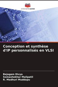 Produktbild: Conception et synth&egrave;se d'IP personnalis&eacute;s en VLSI