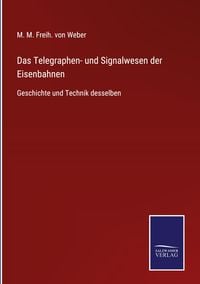 Produktbild: Das Telegraphen- und Signalwesen der Eisenbahnen
