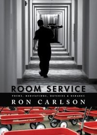 Produktbild: Room Service: Poems, Meditations, Outcries & Remarks