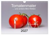 Produktbild: Tomatenmaler... und andere Mini-Welten (Wandkalender 2027 DIN A4 quer), CALVENDO Monatskalender