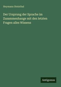 Produktbild: Der Ursprung der Sprache im Zusammenhange mit den letzten Fragen alles Wissens