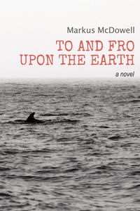 Produktbild: To and Fro Upon the Earth: A Novel