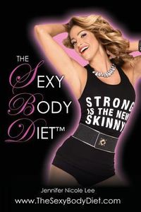 Produktbild: The Jennifer Nicole Lee Sexy Body Diet: JNL's Secrets to Living a Fun, Fit & Fierce Lifestyle!