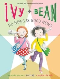 Produktbild: Ivy and Bean No News Is Good News (Book 8)