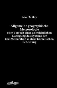Produktbild: M&uuml;hry, A: Allgemeine geographische Meteorologie oder Versuch