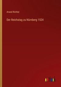 Produktbild: Der Reichstag zu N&uuml;rnberg 1524
