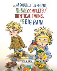 Produktbild: The Absolutely Different, Not Entirely the Same, Completely Identical Twins, and the Big Rain.
