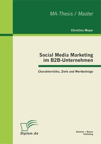 Bild vom Artikel Social Media Marketing im B2B-Unternehmen: Charakteristika, Ziele und Wertbeiträge vom Autor Christina Meyer