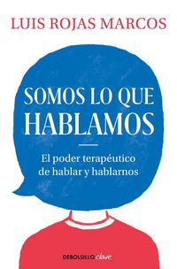 Produktbild: Somos lo que hablamos : el poder terap&eacute;utico de hablar y hablarnos