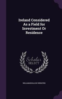 Produktbild: Ireland Considered as a Field for Investment or Residence