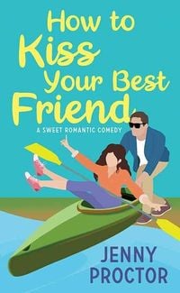 Produktbild: How to Kiss Your Best Friend