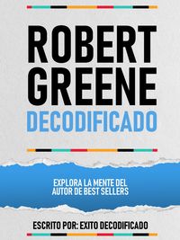 Produktbild: Robert Greene Decodificado - Explora La Mente Del Autor De Best Sellers