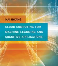 Produktbild: Cloud Computing for Machine Learning and Cognitive Applications