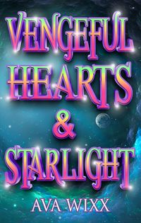 Produktbild: Vengeful Hearts & Starlight (Cosmic Love Series, #4)
