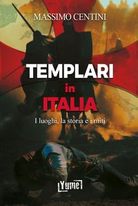 Produktbild: Templari in Italia. I luoghi, la storia e i miti
