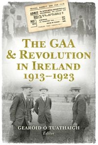 Produktbild: The GAA and Revolution in Ireland 1913-1923