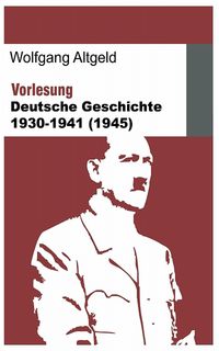 Produktbild: Vorlesung Deutsche Geschichte 1930-1941 (1945)