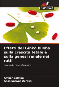 Produktbild: Effetti del Ginko biloba sulla crescita fetale e sulla genesi renale nei ratti