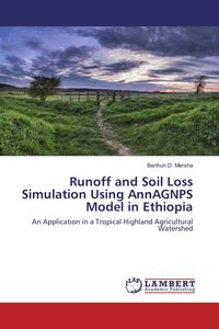 Produktbild: Runoff and Soil Loss Simulation Using AnnAGNPS Model in Ethiopia