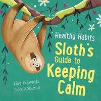 Produktbild: Healthy Habits: Sloth's Guide to Keeping Calm
