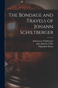 Produktbild: The Bondage and Travels of Johann Schiltberger