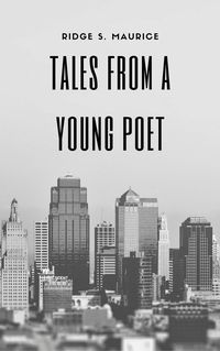 Bild vom Artikel Tales From a Young Poet vom Autor Ridge S. Maurice