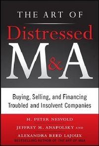 Produktbild: Nesvold, H: The Art of Distressed M&A: Buying, Selling, and