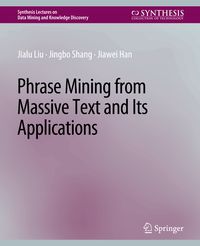 Produktbild: Phrase Mining from Massive Text and Its Applications