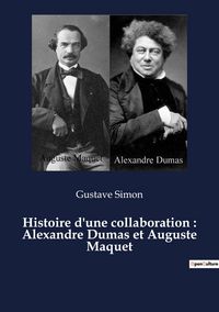 Produktbild: Histoire d'une collaboration : Alexandre Dumas et Auguste Maquet