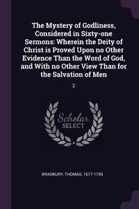 Produktbild: The Mystery of Godliness, Considered in Sixty-one Sermons
