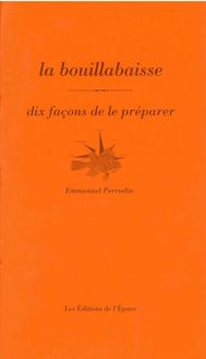 Produktbild: Dix Facons de le Preparer ; la Bouillabaisse