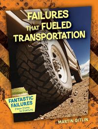 Bild vom Artikel Failures That Fueled Transportation vom Autor Martin Gitlin