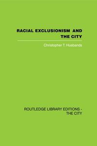 Produktbild: Racial Exclusionism and the City