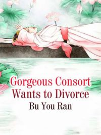 Produktbild: Gorgeous Consort Wants to Divorce