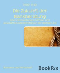 Produktbild: Die Zukunft der Bankberatung