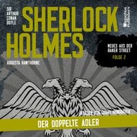 Produktbild: Sherlock Holmes: Der doppelte Adler (Neues aus der Baker Street, Folge 2)