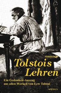 Produktbild: Bode, W: Tolstois Lehren: Ein Gedanken-Auszug aus allen Werk